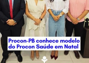 Por que o Procon Estadual da Paraíba foi a Natal aprender o que Campina Grande já faz?