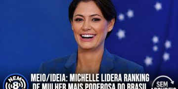 MEIO/IDEIA: MICHELLE LIDERA RANKING DE MULHER MAIS PODEROSA DO BRASIL E DEIXA JANJA PARA TRÁS